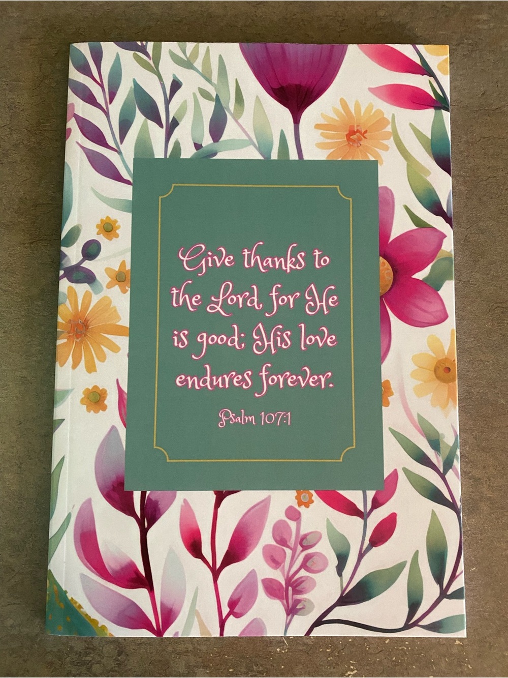 Lined Floral Christian Journal Psalm 107:1